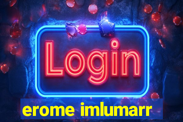 erome imlumarr